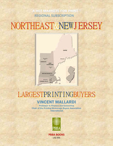 HOT MARKETS NORTHEAST & NEW JERSEY LARGEST PRINTING BUYERS by Vincent Mallardi